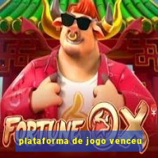 plataforma de jogo venceu